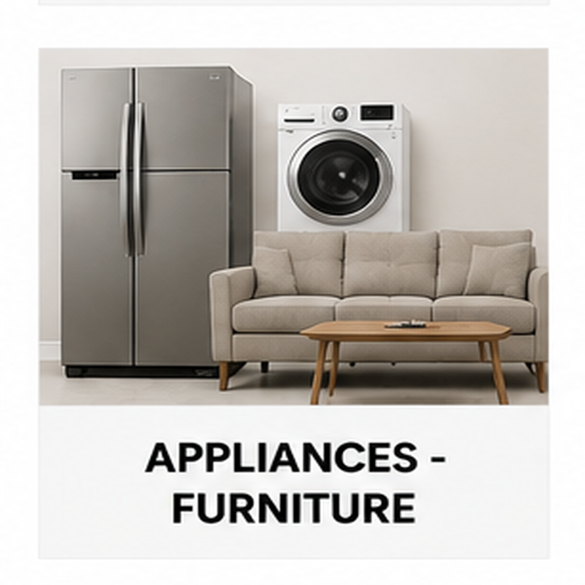 APPLIANCES - FURNITURE