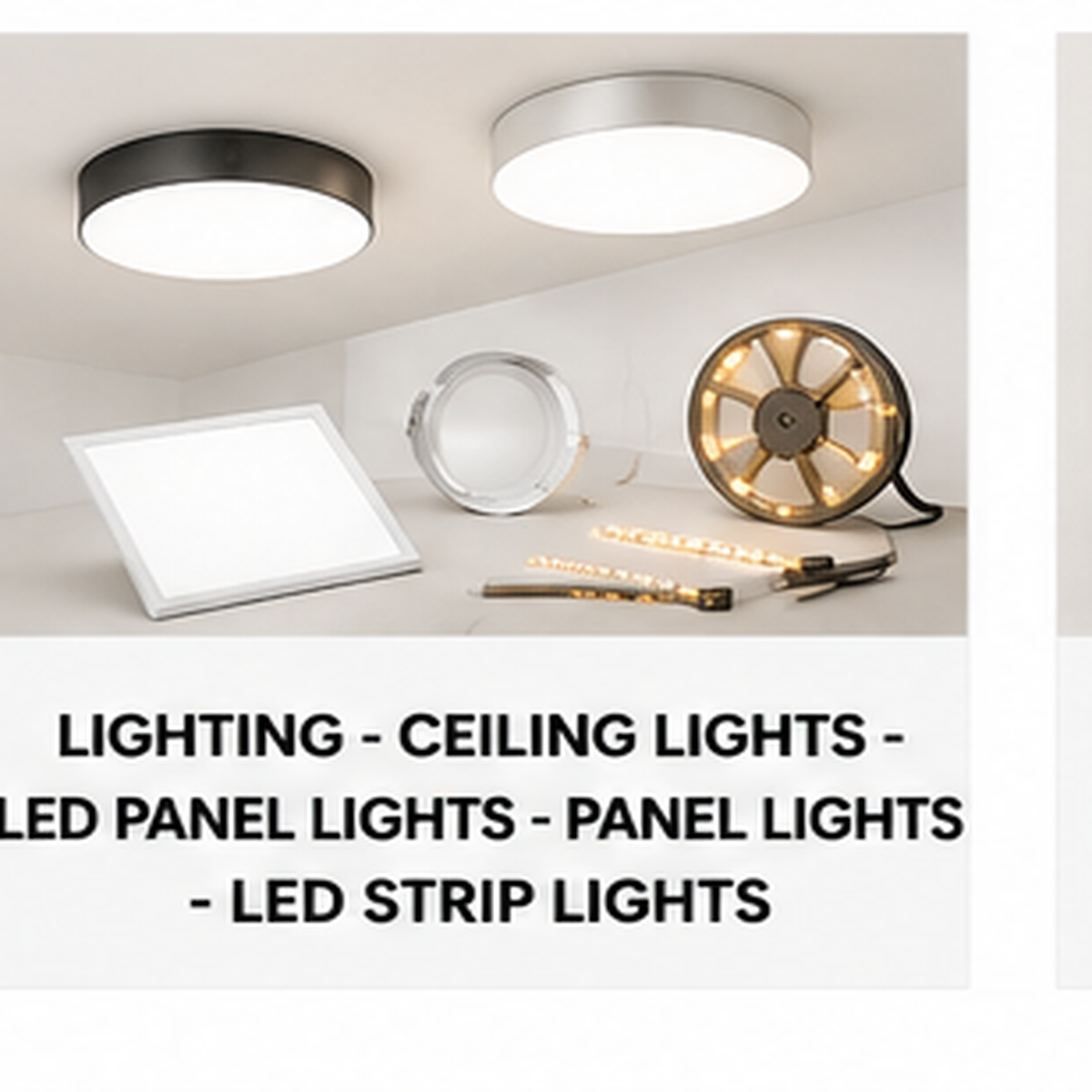 LIGHTING - CEILING LIGHTS - LED PANEL LIGHTS - PANEL LIGHTS - LED STRIP LIGHTS