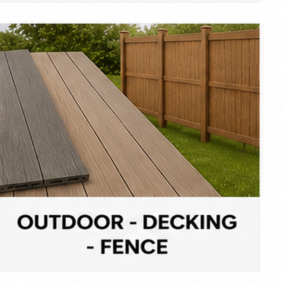 OUTDOOR - DECKING - FENCE